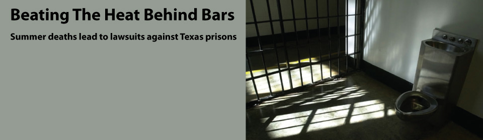 Beating The Heat Behind Bars - Summer Deaths Lead to Lawsuits Against Texas Prisons